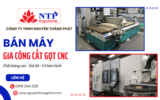 Bán máy gia công cắt gọt CNC cũ chất lượng cao – giá tốt – có bảo hành